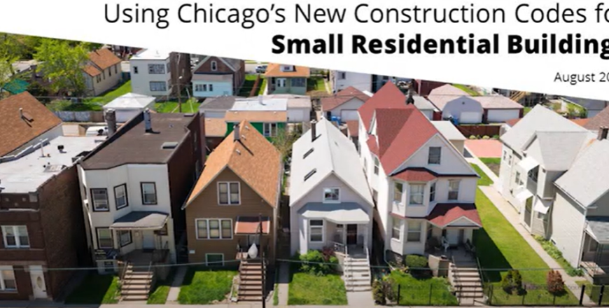 Chicago - Using Chicago's New Construction Codes for Small Residential Buildings Full Revision